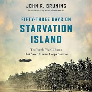 Fifty-Three Days on Starvation Island Audiobook By John R Bruning cover art