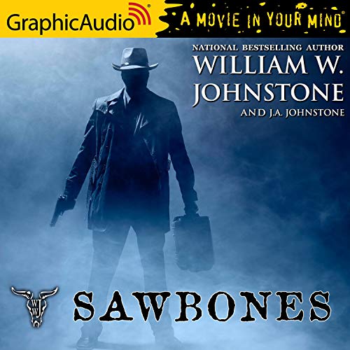Sawbones [Dramatized Adaptation] Audiobook By William W. Johnstone cover art