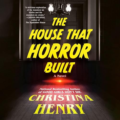 The House That Horror Built Audiobook By Christina Henry cover art