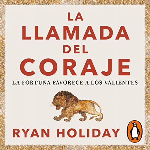 La llamada del coraje: La fortuna favorece a los valientes [Courage Is Calling: Fortune Favors the Brave] Audiobook By Ryan H