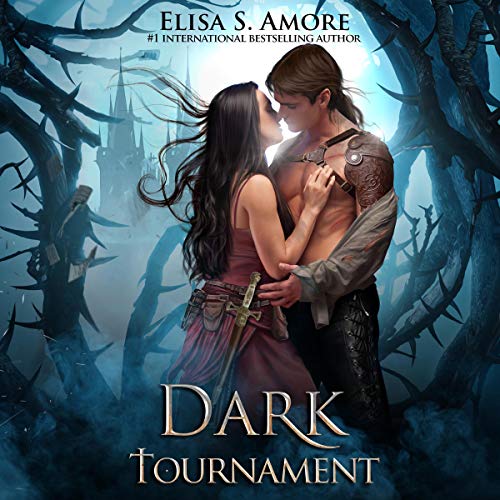 Dark Tournament: A Romantic Fantasy Adventure Audiobook By Elisa S. Amore cover art