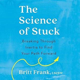 The Science of Stuck Audiolibro Por Britt Frank LSCSW arte de portada