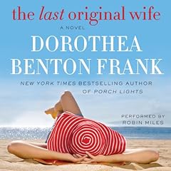 The Last Original Wife Audiolibro Por Dorothea Benton Frank arte de portada