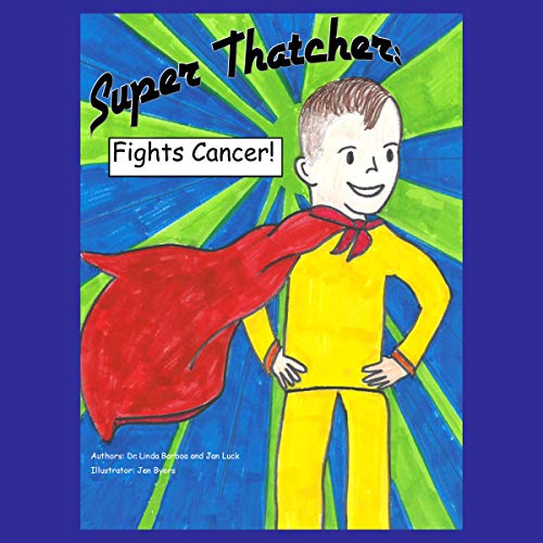 Super Thatcher Fights Cancer! Audiolibro Por Dr. Linda Barboa, Jan Luck arte de portada