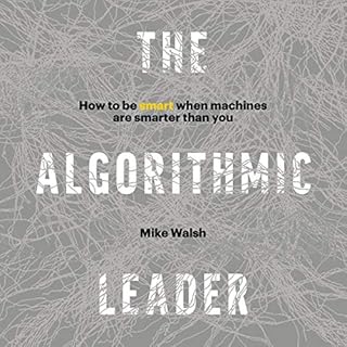 The Algorithmic Leader Audiolibro Por Mike Walsh arte de portada