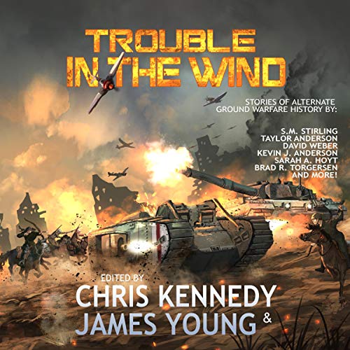 Trouble in the Wind Audiolibro Por Chris Kennedy, James Young, Taylor Anderson, Sarah A. Hoyt, S.M. Stirling, Brad R. Torgers