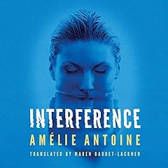 Interference Audiolibro Por Am&eacute;lie Antoine, Maren Baudet-Lackner - translator arte de portada