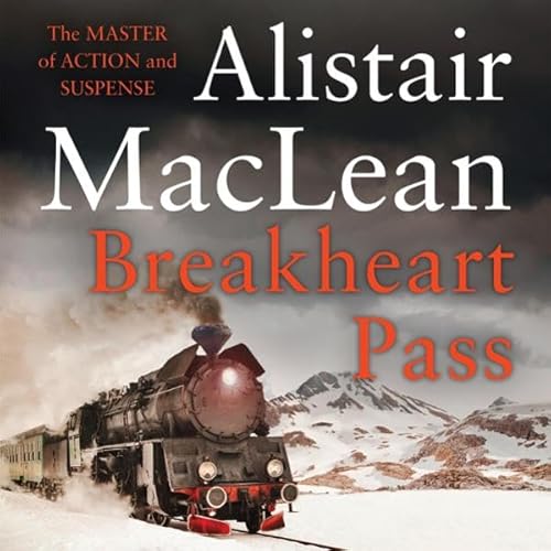 Breakheart Pass Audiolibro Por Alistair MacLean arte de portada