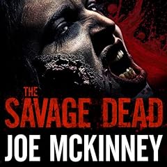 The Savage Dead Audiobook By Joe McKinney cover art