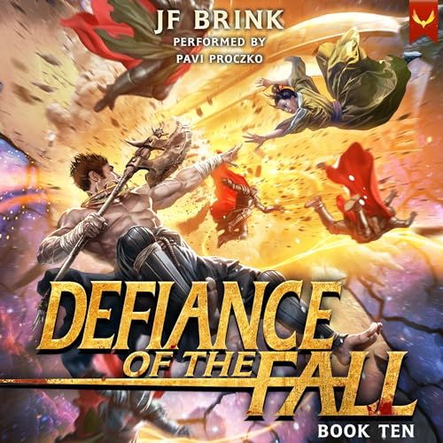 Defiance of the Fall, Book 10 Audiobook By TheFirstDefier, JF Brink cover art