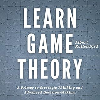 Learn Game Theory Audiobook By Albert Rutherford cover art