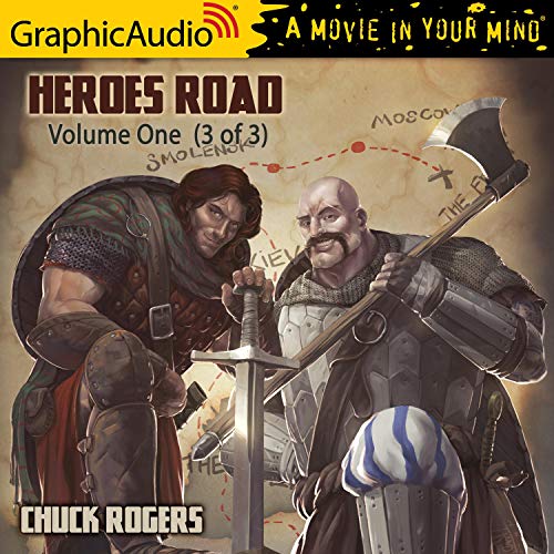 Heroes Road: Volume One (3 of 3) [Dramatized Adaptation] Audiobook By Chuck Rogers cover art
