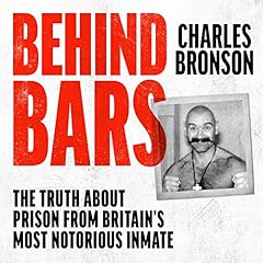 Behind Bars &ndash; Britain's Most Notorious Prisoner Reveals What Life is Like Inside cover art
