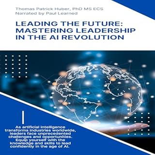 Leading the Future: Mastering Leadership in the AI Revolution cover art