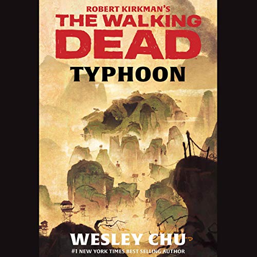 Robert Kirkman's The Walking Dead: Typhoon Audiobook By Wesley Chu cover art