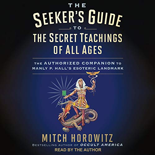 The Seeker's Guide to The Secret Teachings of All Ages Audiobook By Mitch Horowitz cover art