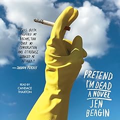 Pretend I'm Dead Audiolibro Por Jen Beagin arte de portada