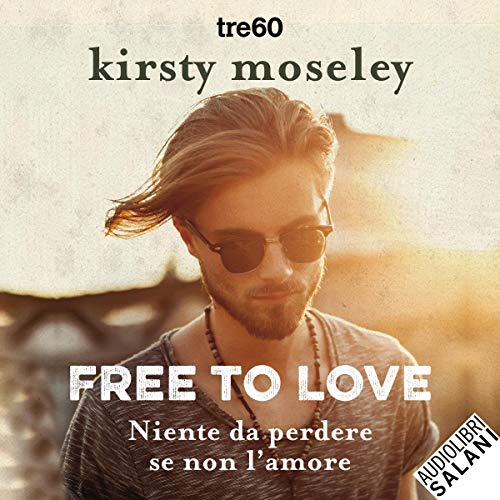 Free to love Audiolibro Por Kirsty Moseley arte de portada