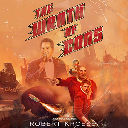 The Wrath of Cons: A Rex Nihilo Adventure Audiobook By Robert Kroese cover art