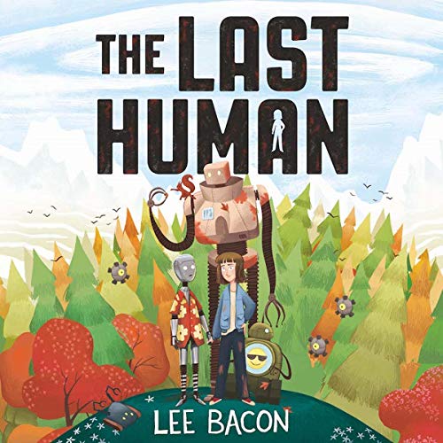 The Last Human Audiobook By Lee Bacon cover art