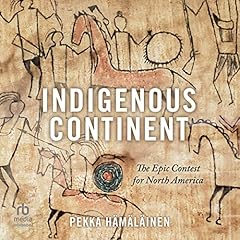 Indigenous Continent Audiolibro Por Pekka Hamalainen arte de portada