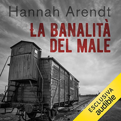 La banalit&agrave; del male Audiolibro Por Hannah Arendt arte de portada