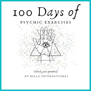 100 Days of Psychic Exercises Audiobook By Bella International cover art