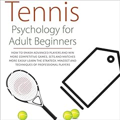 Tennis Psychology for Adult Beginners Audiolibro Por Lawrence Moreno arte de portada