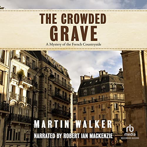 The Crowded Grave Audiobook By Martin Walker cover art