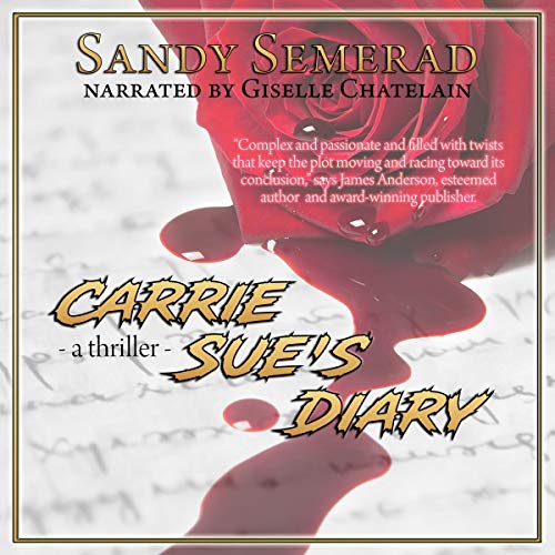 Carrie Sue's Diary Audiobook By Sandy Semerad cover art