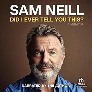 Did I Ever Tell You This? Audiobook By Sam Neill cover art