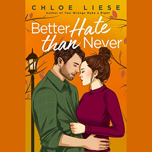 Better Hate Than Never Audiolibro Por Chloe Liese arte de portada