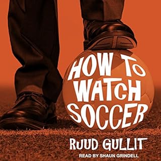 How to Watch Soccer Audiolibro Por Ruud Gullit, Sam Herman arte de portada