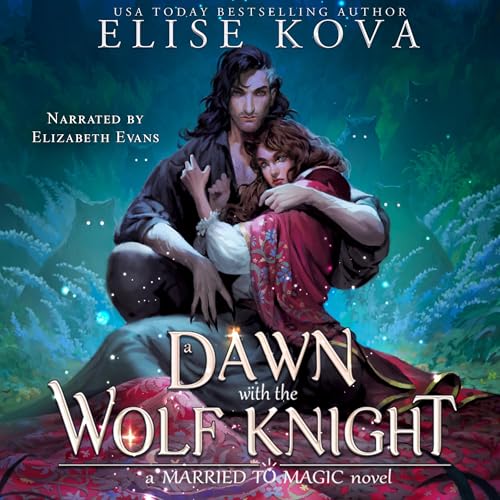 A Dawn with the Wolf Knight Audiobook By Elise Kova cover art