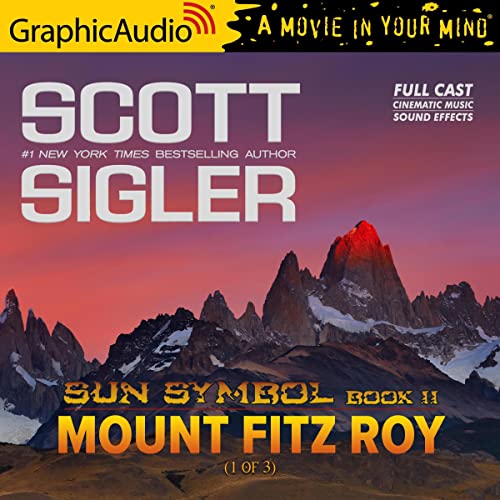 Mount Fitz Roy (1 of 3) [Dramatized Adaptation] Audiolibro Por Scott Sigler arte de portada