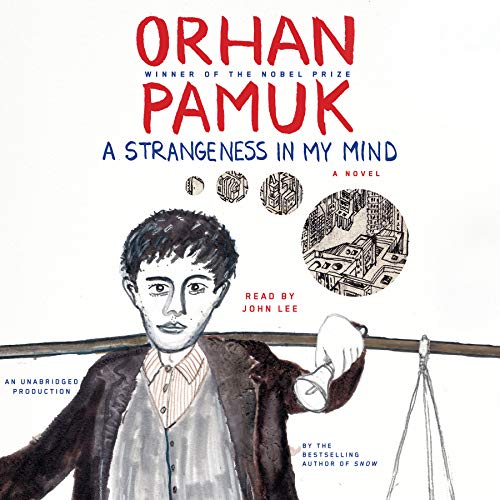 A Strangeness in My Mind Audiobook By Orhan Pamuk, Ekin Oklap - translator cover art