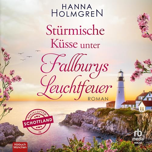 St&uuml;rmische K&uuml;sse unter Fallburys Leuchtfeuer [Stormy Kisses under Fallbury&rsquo;s Beacon] Audiolibro Por Hanna Hol