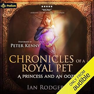 Chronicles of a Royal Pet: A Princess and an Ooze Audiolibro Por Ian Rodgers arte de portada