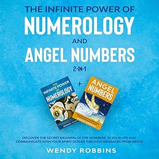 The Infinite Power of Numerology and Angel Numbers 2-in-1 Audiobook By Wendy Robbins cover art