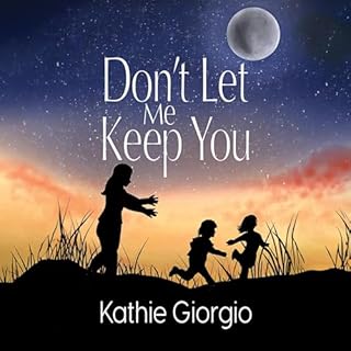 Don't Let Me Keep You Audiobook By Kathie Giorgio cover art