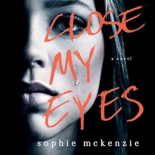 Close My Eyes Audiolibro Por Sophie McKenzie arte de portada