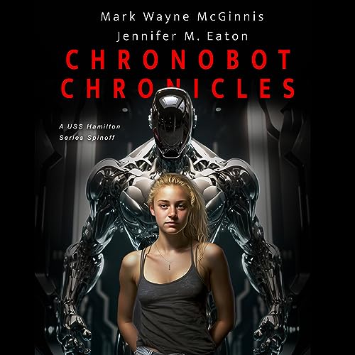 ChronoBot Chronicles Audiolivro Por Mark Wayne McGinnis, Jennifer M. Eaton capa