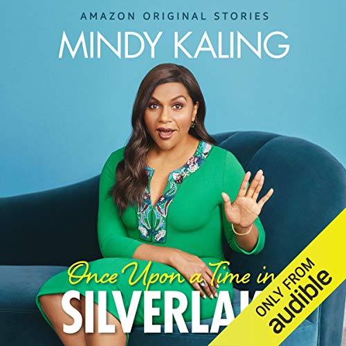 Once Upon a Time in Silver Lake Audiobook By Mindy Kaling cover art