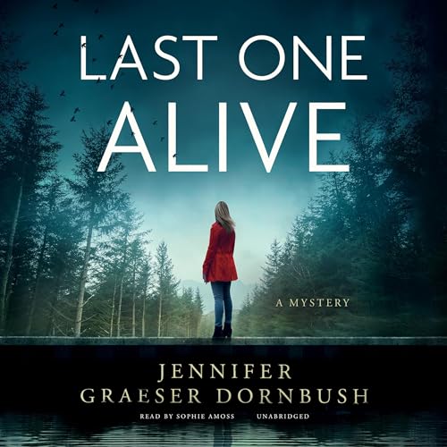 Last One Alive Audiobook By Jennifer Graeser Dornbush cover art