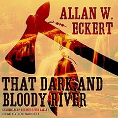 That Dark and Bloody River Audiolibro Por Allan W. Eckert arte de portada