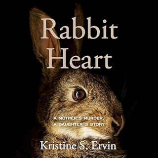 Rabbit Heart Audiobook By Kristine S. Ervin cover art