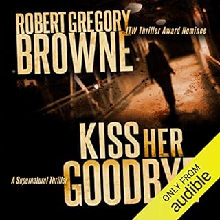 Kiss Her Goodbye Audiolibro Por Robert Gregory Browne arte de portada