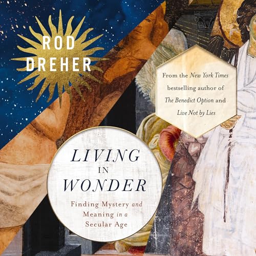 Living in Wonder Audiolibro Por Rod Dreher arte de portada