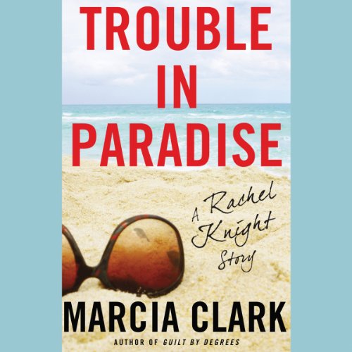 Trouble in Paradise Audiolibro Por Marcia Clark arte de portada