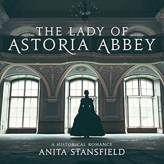 The Lady of Astoria Abbey Audiolibro Por Anita Stansfield arte de portada